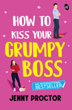 Front cover of the book 'How to Kiss Your Grumpy Boss' by Jenny Proctor.