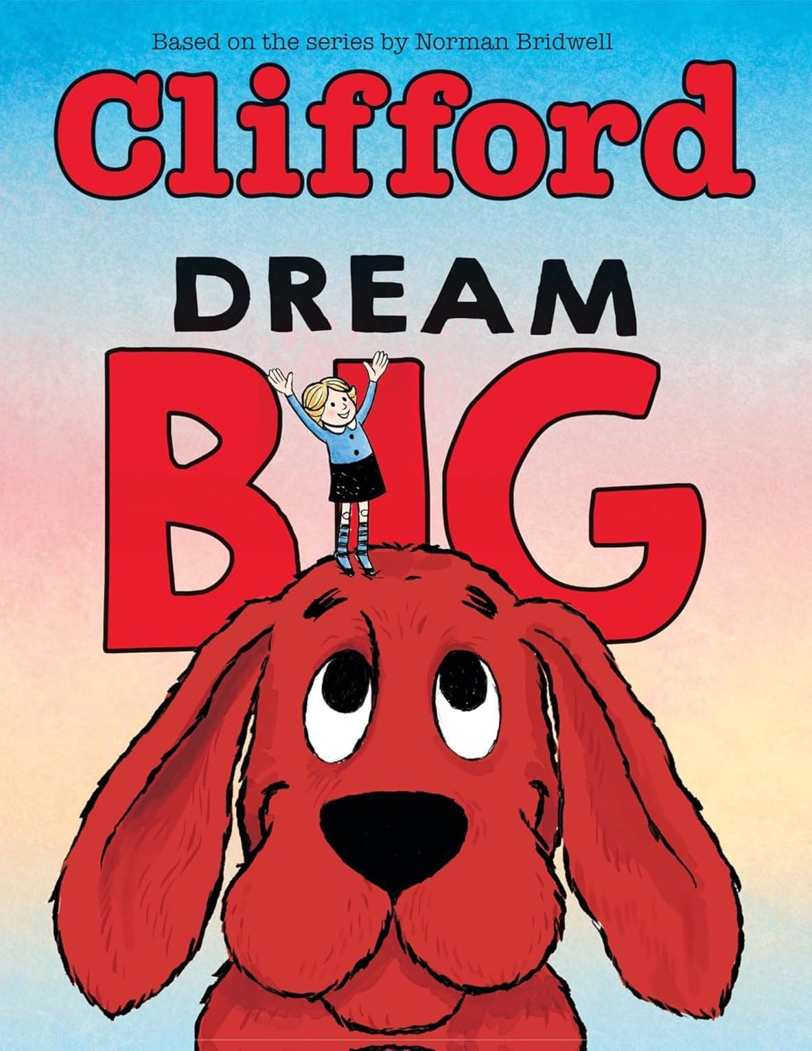 Front cover of the book 'Dream Big (Clifford the Big Red Dog)' by Meredith Rusu.