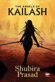 Front cover of the book 'The Angels of Kailash' by Shubira Prasad.