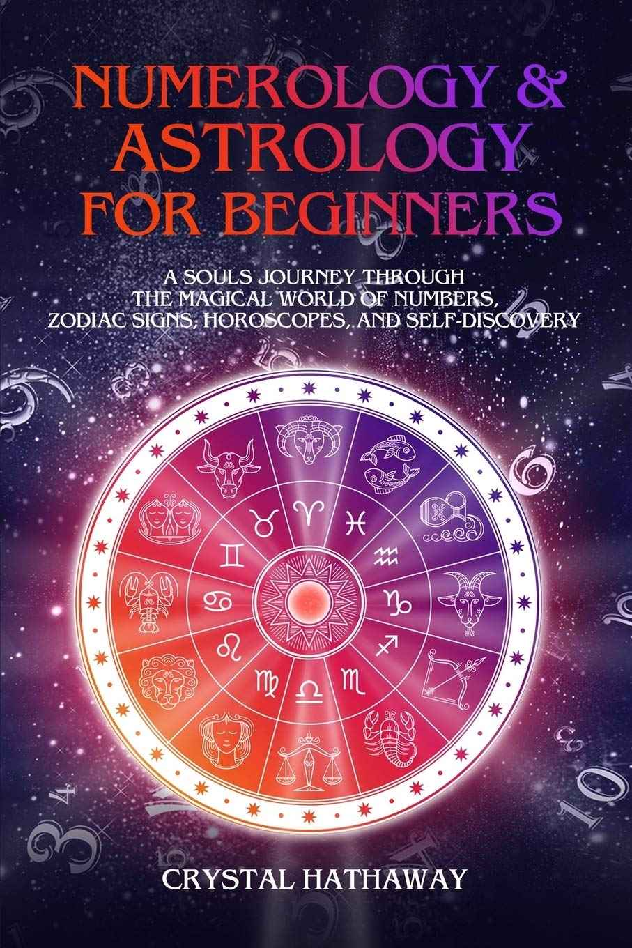 Numerology and Astrology for Beginners:-PaperbackÐ  by Crystal Hathaway
