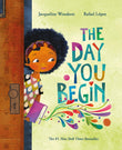 Front cover of the book 'The Day You Begin' by Jacqueline Woodson.