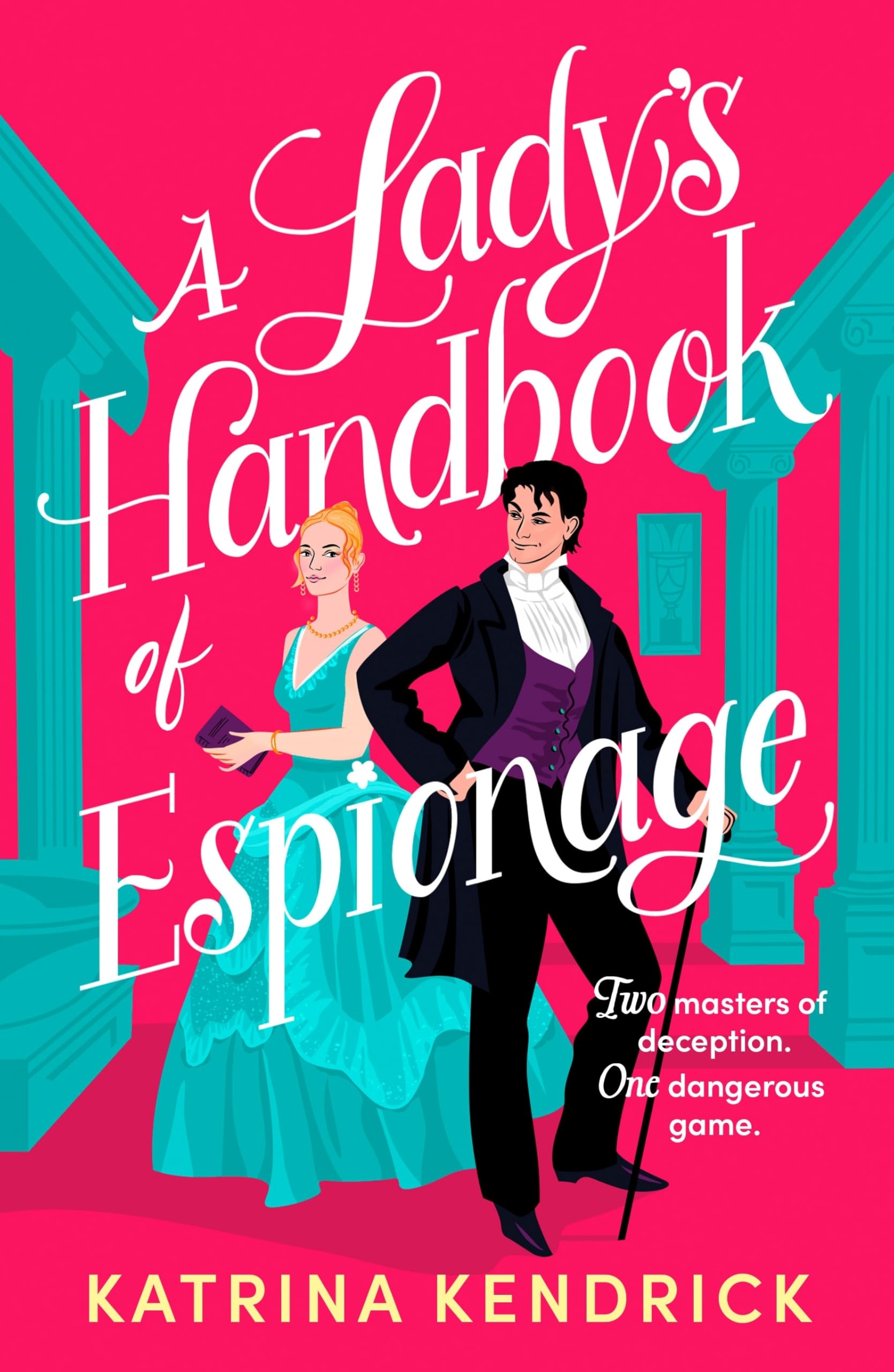 Front cover of the book 'A Lady's Handbook of Espionage: A brand-new spicy, historical romance about two spies and one dangerous game...' by Katrina Kendrick.