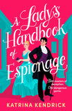 Front cover of the book 'A Lady's Handbook of Espionage: A brand-new spicy, historical romance about two spies and one dangerous game...' by Katrina Kendrick.