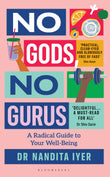 Front cover of the book 'No Gods, No Gurus: A Radical Guide to Your Wellbeing' by Nandita Iyer.