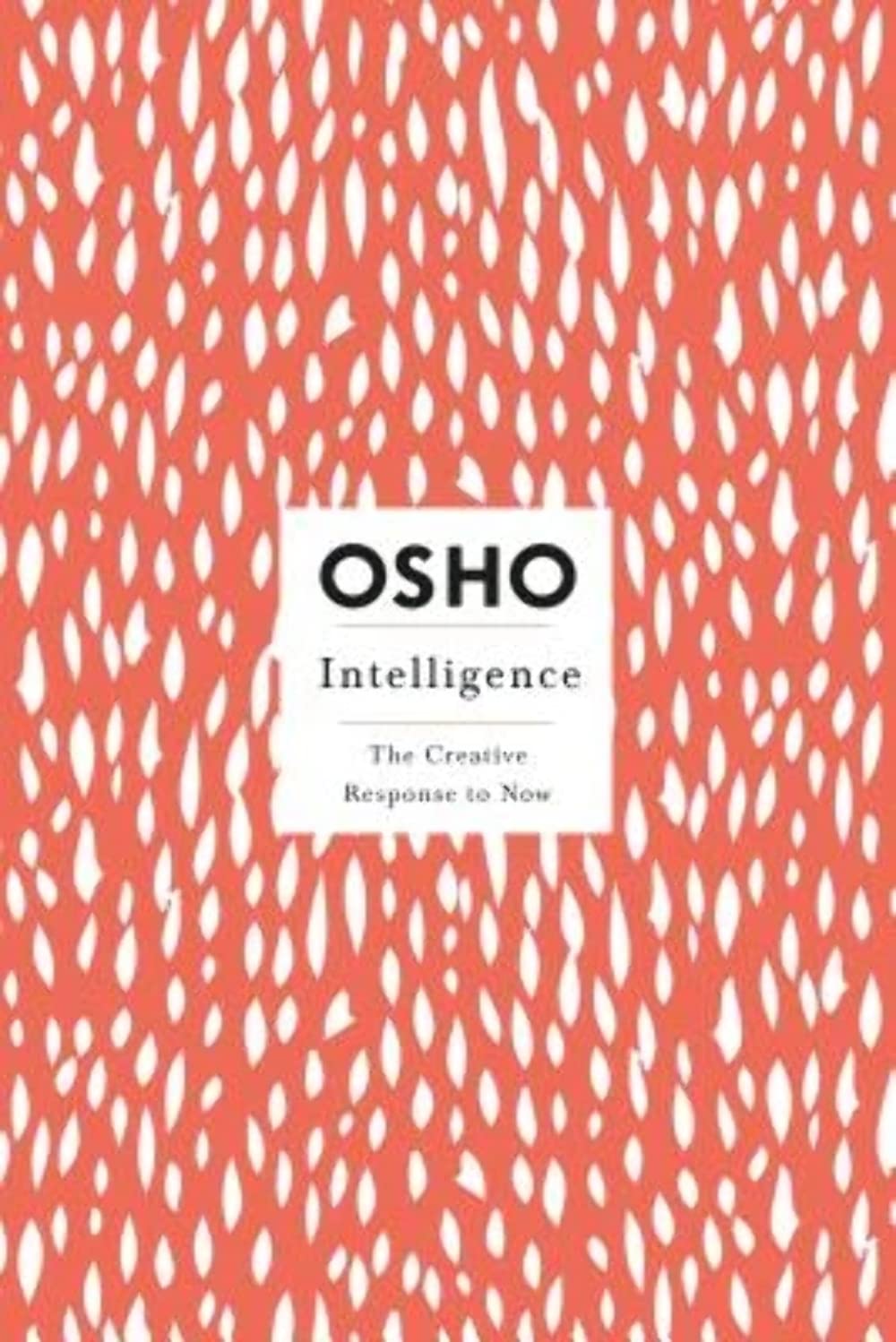 Front cover of the book 'Intelligence: The Creative Response to Now' by Osho.