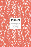 Front cover of the book 'Intelligence: The Creative Response to Now' by Osho.
