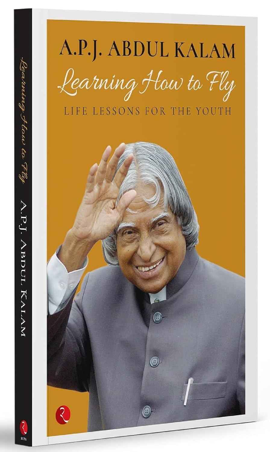Learning How To Fly: Life Lessons For The Youth [Sep 10, 2016] Kalam, Abdul A. P. J.