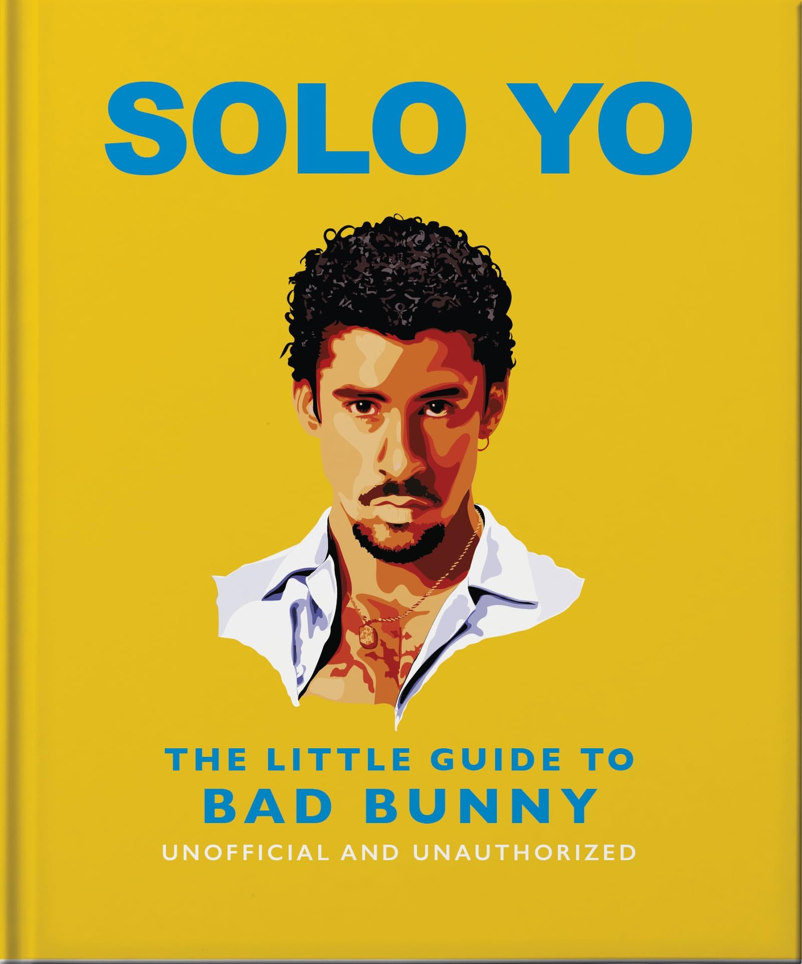 Front cover of the book 'Solo Yo: The Little Guide to Bad Bunny' by Oh.