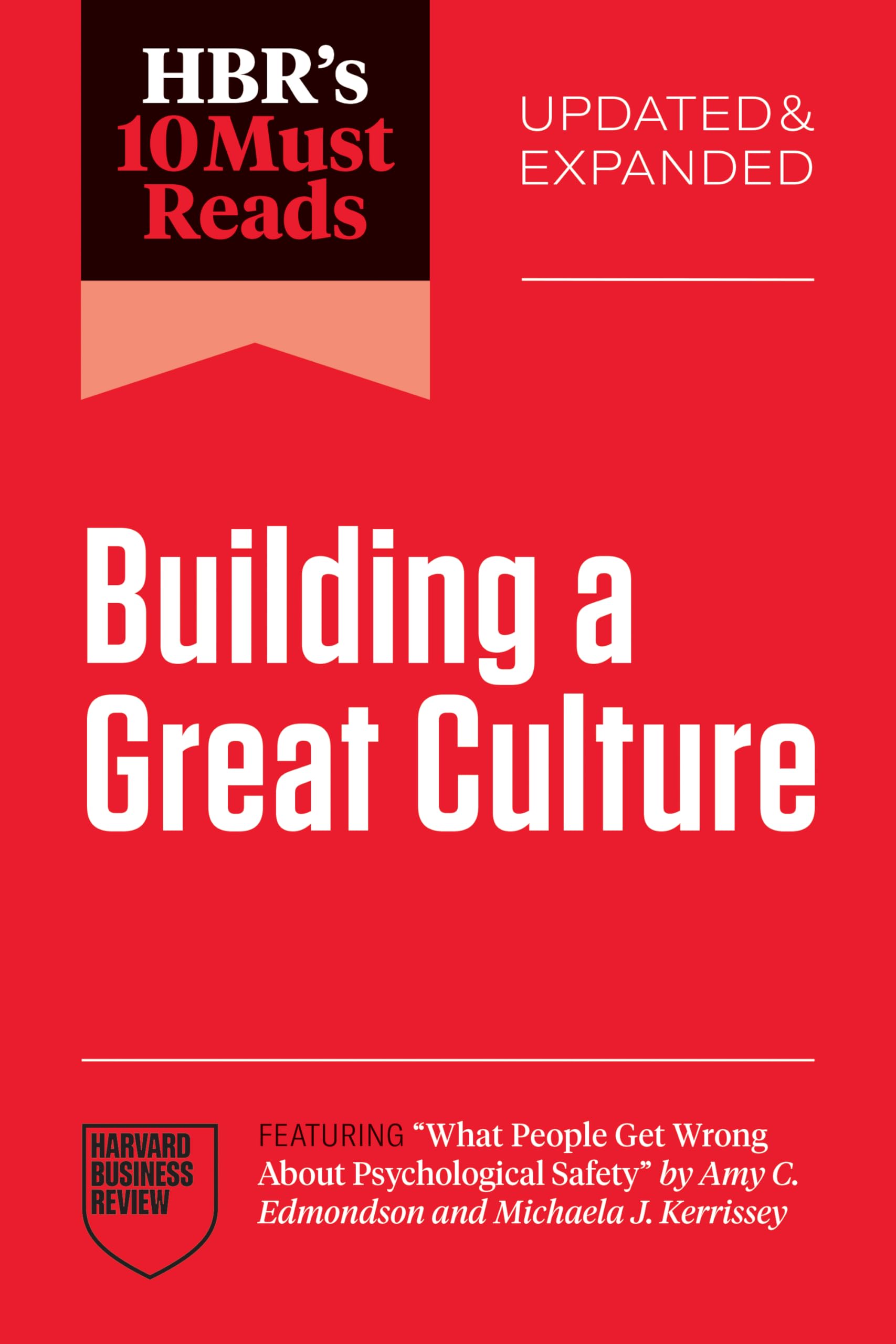 Front cover of the book 'HBR's 10 Must Reads on Building a Great Culture, Updated and Expanded (featuring "What People Get Wrong About Psychologi' by Review, Harvard Business.