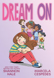 Front cover of the book 'Dream On' by Shannon Hale, Marcela Cespedes.