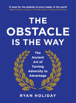 Front cover of the book 'The Obstacle is the Way: The Ancient Art of Turning Adversity to Advantage' by Holiday, Ryan.