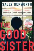 Front cover of the book 'The Good Sister: The gripping domestic page-turner perfect for fans of Liane Moriarty' by Sally Hepworth.