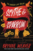 Scythe & Sparrow: The Ruinous Love Trilogy PaperbackÐ   by Brynne Weaver (Author)