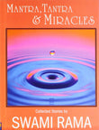 Front cover of the book 'Mantra, Tantra & Miracles' by Rama Swami.