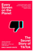 Front cover of the book 'Every screen on the planet' by Emily Baker-White.