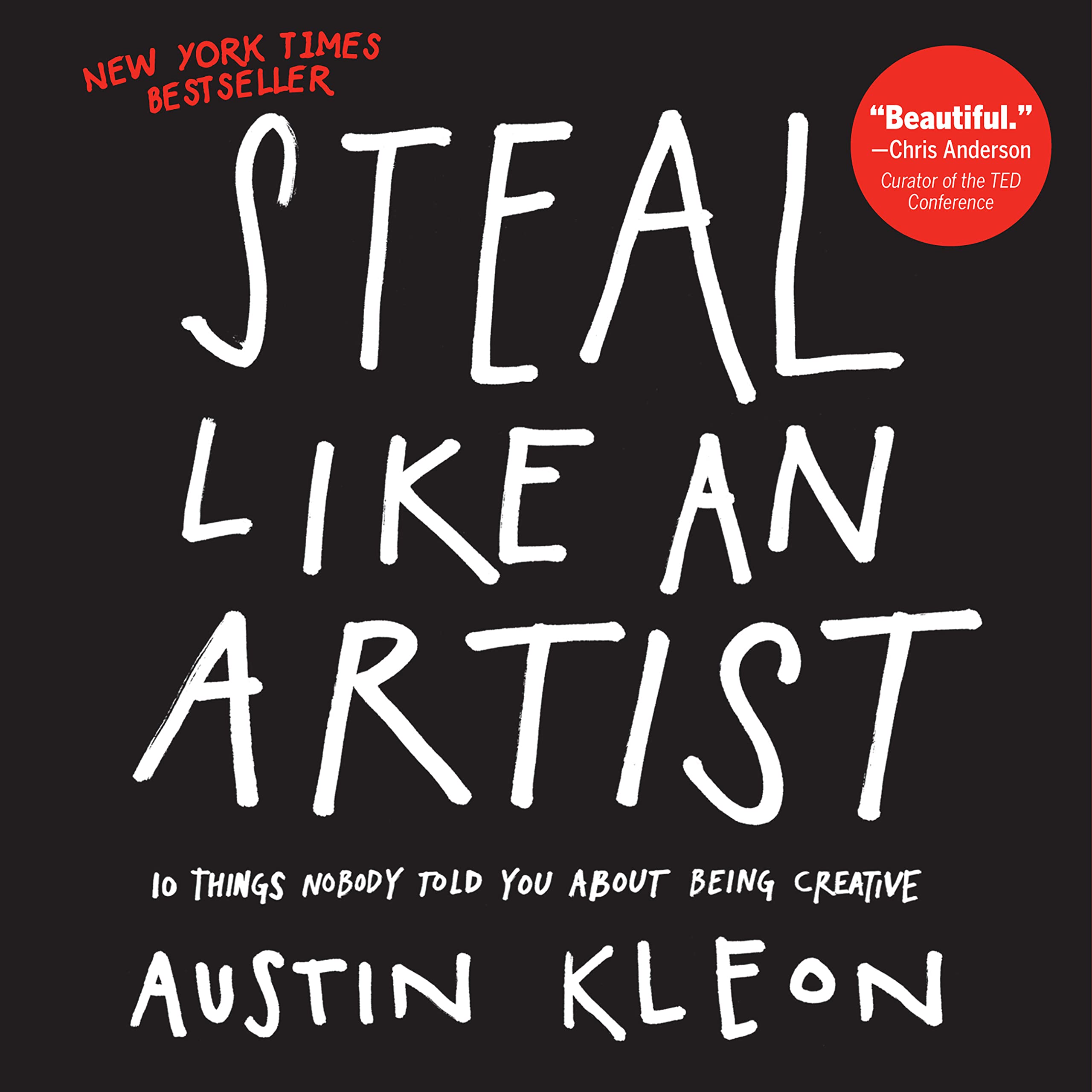 Front cover of the book 'Steal Like an Artist: 10 Things Nobody Told You About Being Creative (Austin Kleon)' by Austin Kleon.