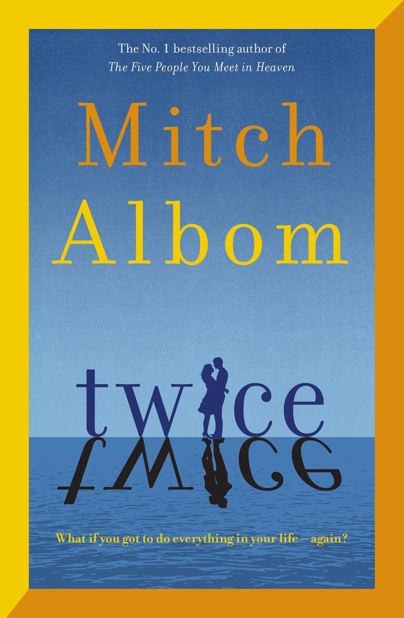 Front cover of the book 'Twice: A beautiful and heart-breaking love story from one of the world's greatest and bestselling storytellers' by Mitch Albom.