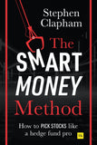 Front cover of the book 'The Smart Money Method: How to pick stocks like a hedge fund pro' by Stephen Clapham.