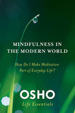 Front cover of the book 'Mindfulness in the Modern World: How Do I Make Meditation Part of Everyday Life? (Osho Life Essentials)' by Rajneesh.