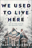We Used to Live Here:-  PaperbackÐ  by Marcus Kliewer