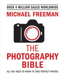 Front cover of the book 'The Photography Bible: All You Need to Know to Take Perfect Photos' by Michael Freeman.