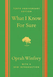 Front cover of the book 'MACMILLAN What I Know For Sure - Tenth Anniversary Edition.' by Oprah Winfrey.