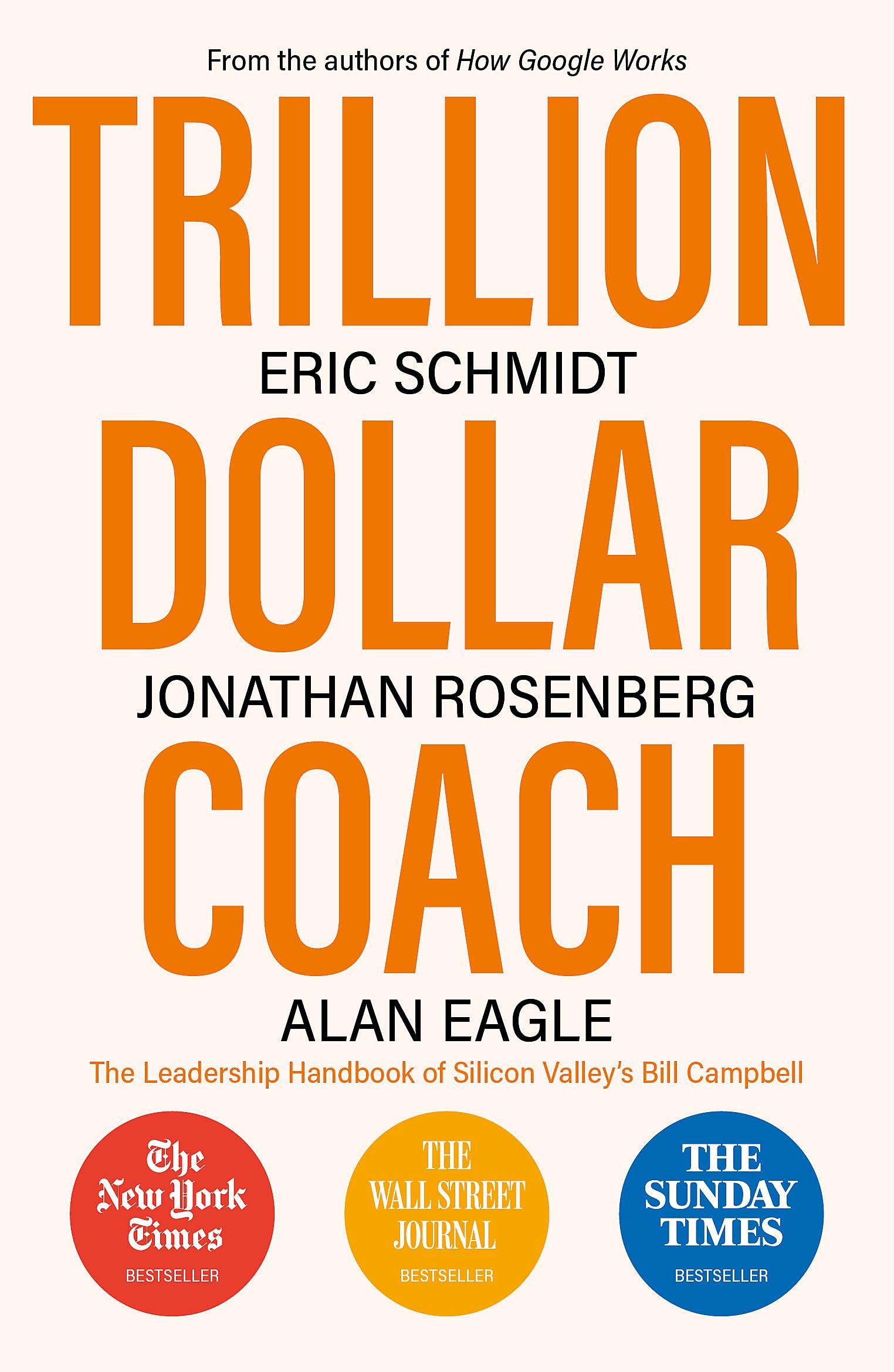 Front cover of the book 'Trillion Dollar Coach: The Leadership Handbook of Silicon Valley's Bill Campbell' by Schmidt, Eric & Rosenberg, Jonathan.
