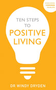 Front cover of the book 'Ten Steps to Positive Living (Overcoming Common Problems)' by Windy Dryden.