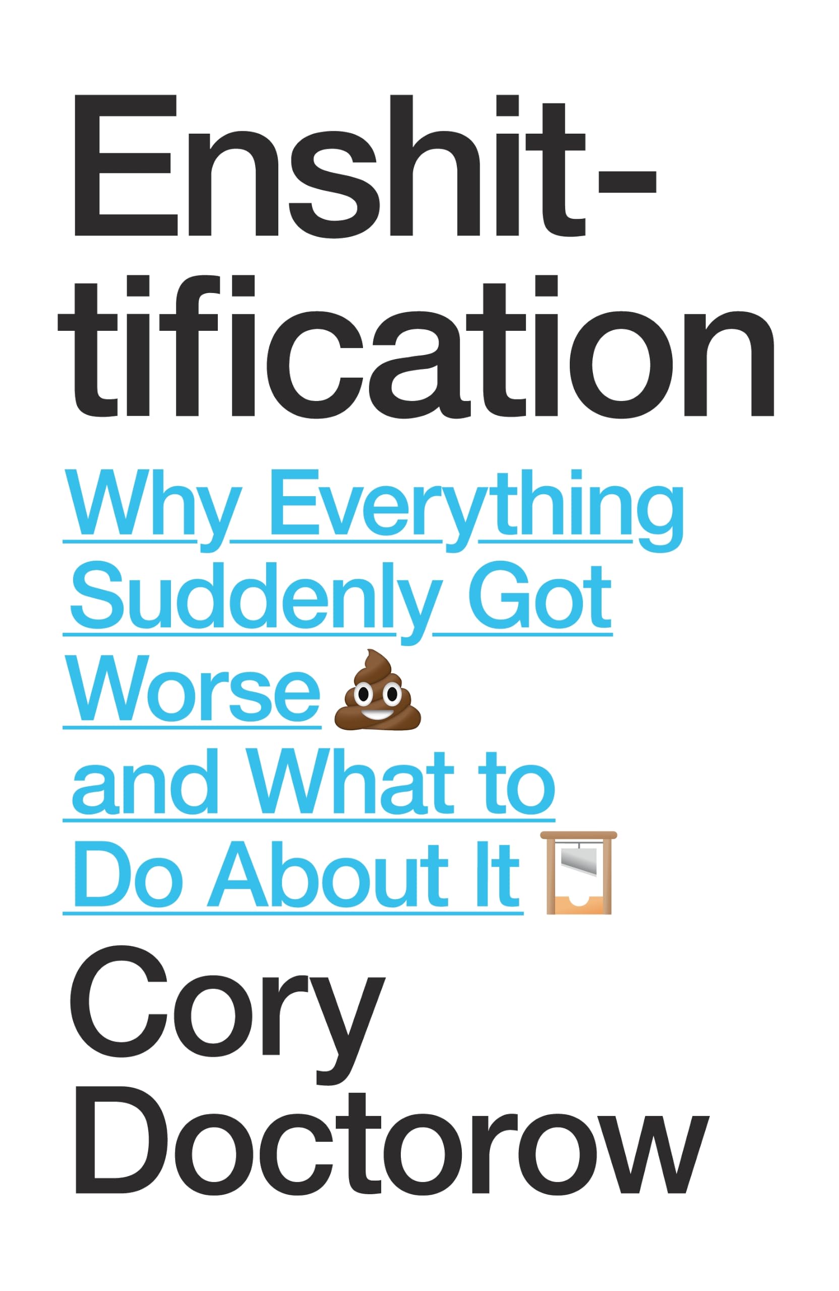 Front cover of the book 'Enshittification: Why Everything Suddenly Got Worse and What To Do About It (International Edition)' by Cory Doctorow.
