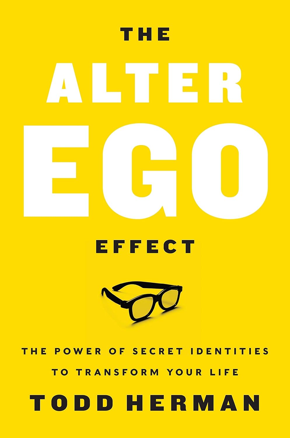 The Alter Ego Effect : The Power of Secret Identities to Transform Your Life NYBooksHub