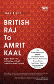 Front cover of the book 'British Raj to Amrit Kaal: Eight Pivotal Initiatives that Transformed India' by Gaz Bisht.