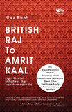 Front cover of the book 'British Raj to Amrit Kaal: Eight Pivotal Initiatives that Transformed India' by Gaz Bisht.