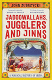 Front cover of the book 'Pan Macmillan India Picador India Jadoowallahs, Jugglers and Jinns' by John Zubrzycki.