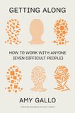 Front cover of the book 'Getting Along: How to Work with Anyone (Even Difficult People)' by Gallo.