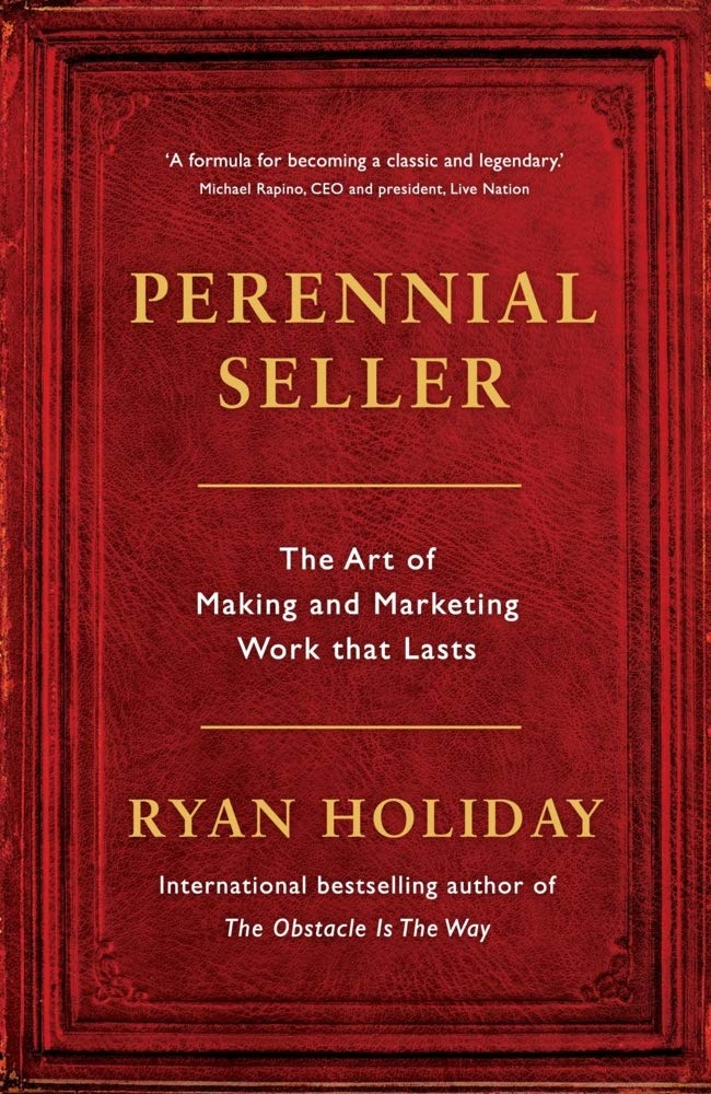 Front cover of the Paperback book 'Perennial Seller: The Art of Making and Marketing Work that Lasts' by Ryan, Holiday.