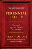 Front cover of the Paperback book 'Perennial Seller: The Art of Making and Marketing Work that Lasts' by Ryan, Holiday.