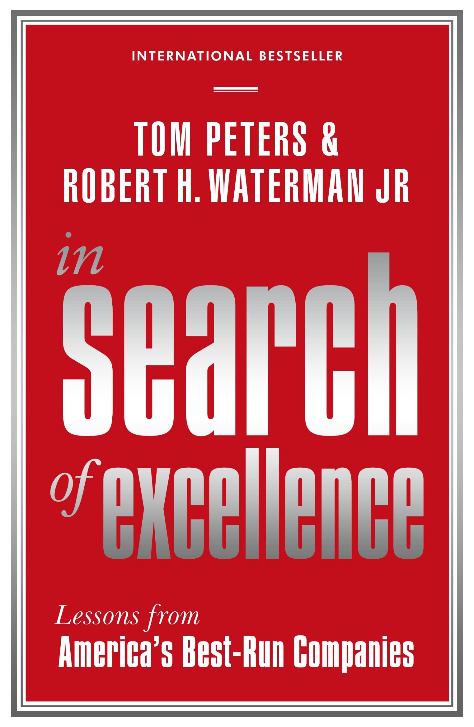 Front cover of the book 'In Search Of Excellence: Lessons from America's Best-Run Companies (Profile Business Classics)' by Peters, Tom.