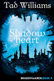 Front cover of the book 'Shadowheart: Shadowmarch Book 4' by Williams, Tad.