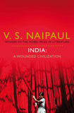 Front cover of the book 'India: A Wounded Civilization' by V S Naipaul.