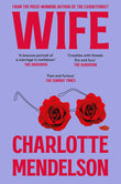 Front cover of the book 'Wife' by Charlotte Mendelson.