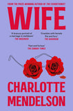 Front cover of the book 'Wife' by Charlotte Mendelson.