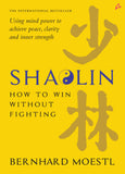 Front cover of the book 'Shaolin: How To Win Without Fighting (English)' by Bernhard Moestl.
