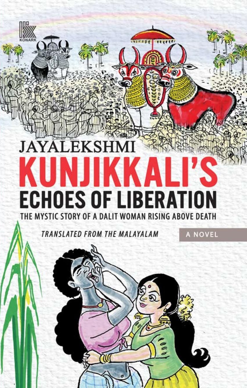 Front cover of the book 'KUNJIKKALI'S ECHOES OF LIBERATION: THE MYSTIC STORY OF A DALIT WOMAN RISING ABOVE DEATH' by Jayalekshmi.