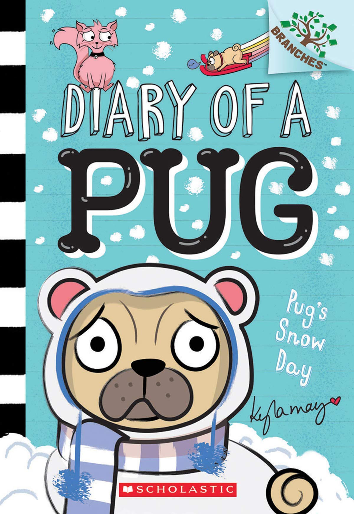 Front cover of the book 'Diary of a Pug #2: Pug's Snow Day (A Branches Book)' by Kyla May.