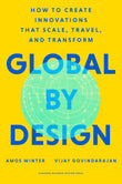 Front cover of the book 'Global by Design: How to Create Innovations That Scale, Travel, and Transform' by Amos Winter.