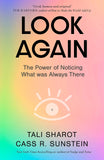 Front cover of the book 'Little, Brown Look Again The Power of Noticing What was Always There.' by Tali Sharot and Cass R. Sunstein.