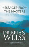 Front cover of the book 'Messages from the Masters : Tapping into the Power of Love' by Weiss, Brian.