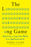 Front cover of the book 'The Long Game: How to Be a Long-Term Thinker in a Short-Term World' by Dorie Clark.
