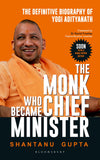 Front cover of the book 'The Monk Who Became Chief Minister : The Definitive Biography Of Yogi Adityanath' by Shantanu Gupta.