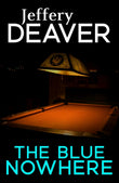 Front cover of the book 'The Blue Nowhere' by Deaver Jeffery.
